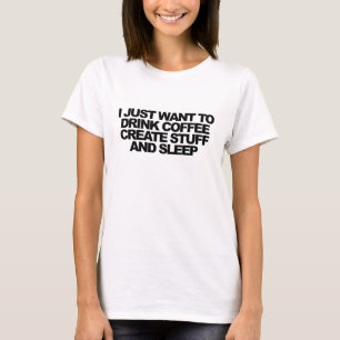 T-shirt Je juste veux boire du café, crée la substance e