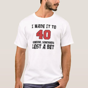 T-shirt Je L'Ai Fait À 40 Personnes Perdues Un Pari