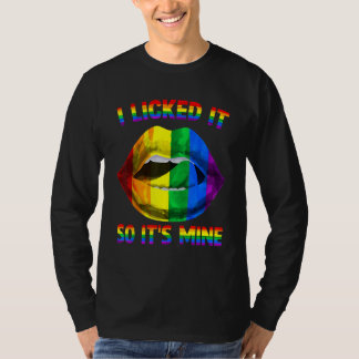 T-shirt Je l'ai léché donc c'est à moi LGBTQ Lèvres Arc-en