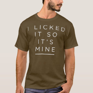 T-shirt Je l'ai léché donc son cadeau amusant pour Lesbian