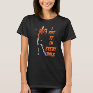 T-shirt Je L'Ai Mis Dans Chaque Trou Golf Pour Hommes