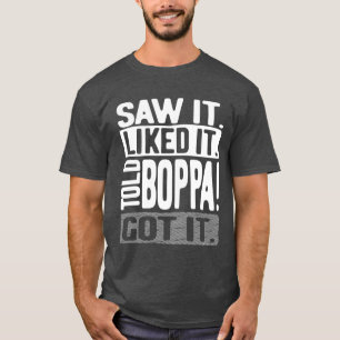 T-shirt Je L'Ai Vu. J'Ai Apprécié. A dit à Boppa ! Compris
