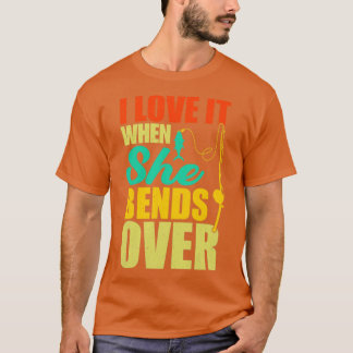 T-shirt Je L'Aime Quand Elle Se Bend Plus De 46