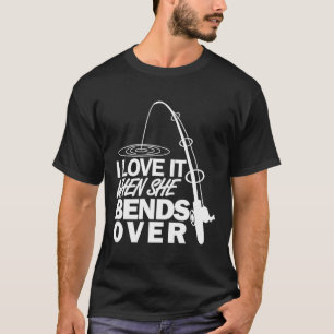 T-shirt Je L'Aime Quand Elle Se Passe - Pêche Drôle