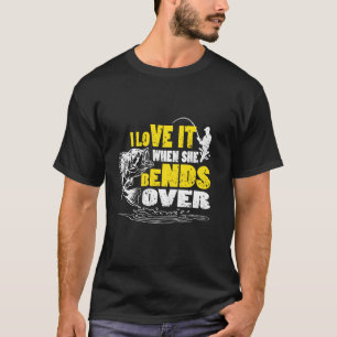 T-shirt Je L'Aime Quand Elle Tient Sur Une Citation De Pêc