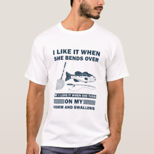 T-shirt Je L'Aime Quand Elle Tire Sur Les Cadeaux De Pêche