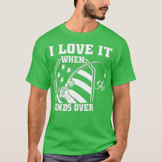T-shirt Je L'Aime Quand Elle Tire Sur Un Pêcheur Drôle