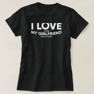T-shirt Je L'Aime Quand Ma Petite Amie Me Laisse Aller Au 