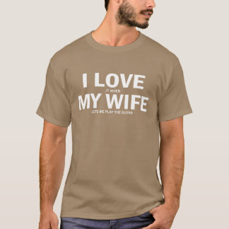 T-shirt Je l'aime quand mon épouse me laisse jouer la