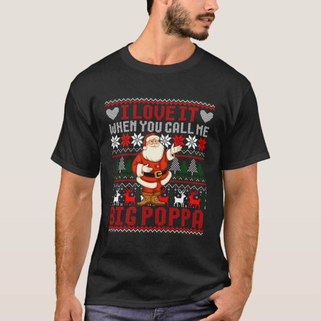 T-shirt Je L'Aime Quand Tu M'Appelles Big Poppa Christmas  (Devant)