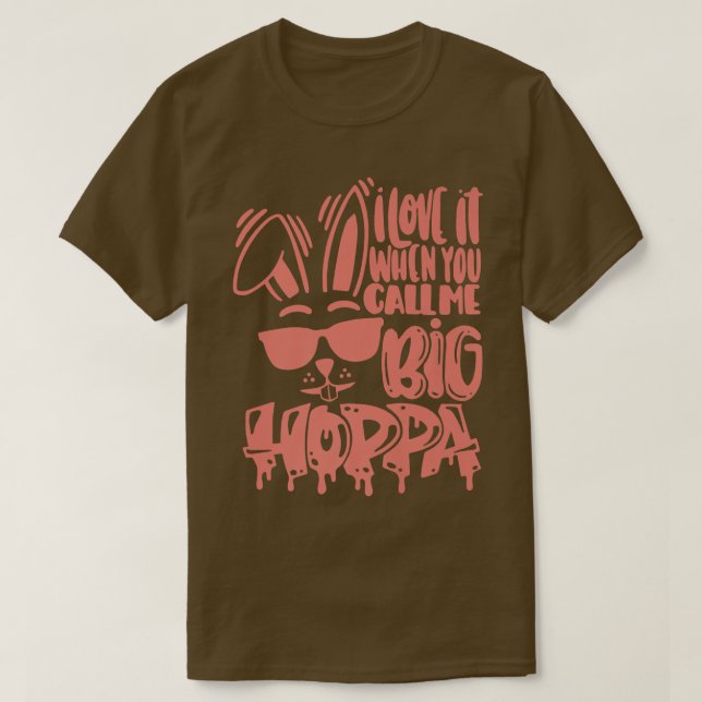 T-shirt Je L'Aime Quand Tu M'Appelles Gros Bunny Hoppa Pâq (Design devant)