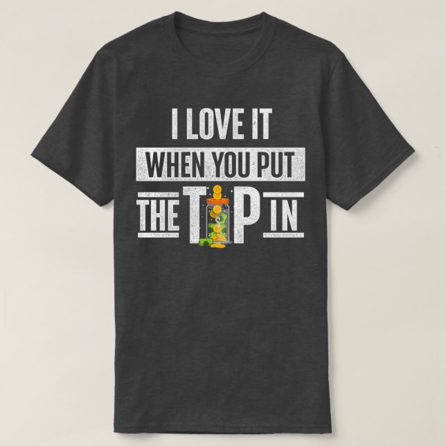 T-shirt Je L'Aime Quand Vous Mettez Le Tip Bartender Tapst (Design devant)