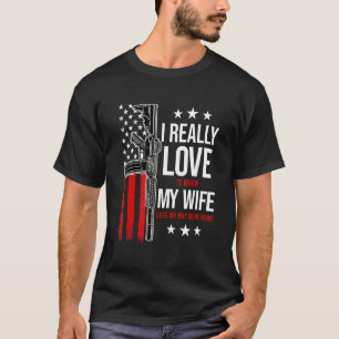 T-shirt Je L'Aime Vraiment Quand Ma Femme Me Laisse Achete