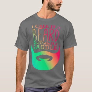 T-shirt Je L'Appelle Une Barbe Qu'Elle Appelle Une Selle D