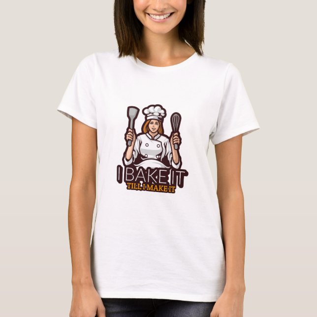 T-shirt Je le cuit jusqu'à ce que je le fasse (Devant)