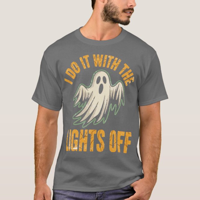 T-shirt Je le fais avec les lumières éteintes (Devant)