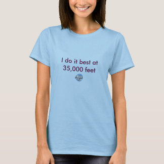T-shirt Je le fais meilleur à 35.000 pieds