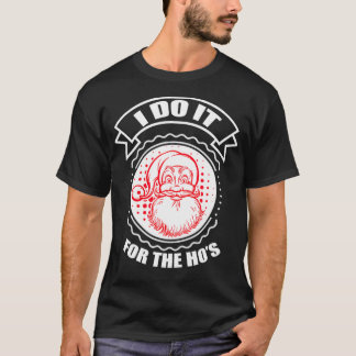 T-shirt Je le fais pour la maison drôle Noël Père Noël