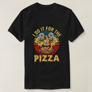 T-shirt Je le fais pour la pizza