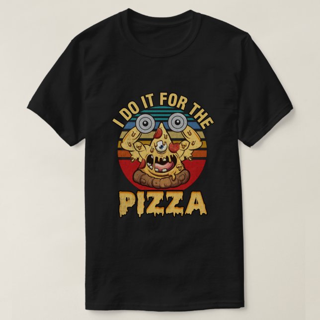 T-shirt Je le fais pour la pizza (Design devant)