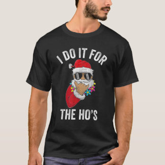 T-shirt Je Le Fais Pour Le Vêtement De Ho'S Apparel Drôle 