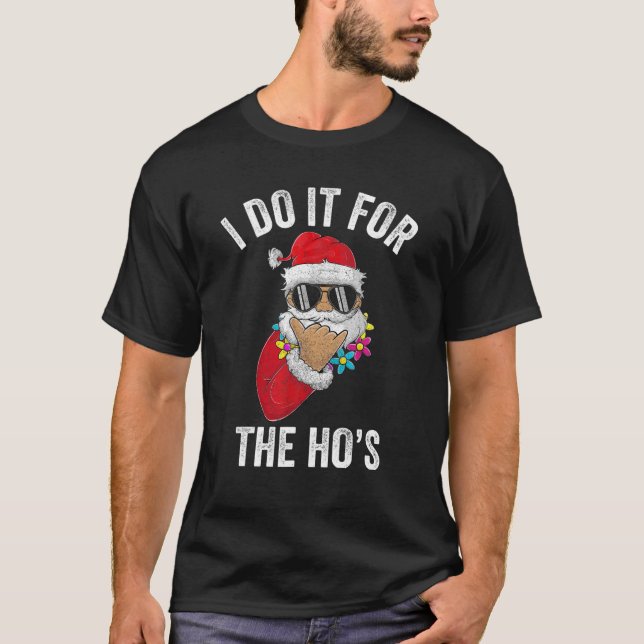 T-shirt Je Le Fais Pour Le Vêtement De Ho'S Apparel Drôle  (Devant)