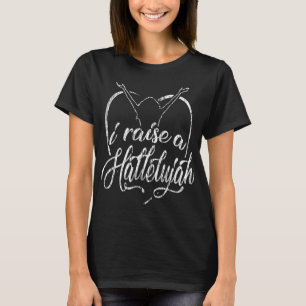 T-shirt Je lève une Hallelujah Louer et de l'adoration Des