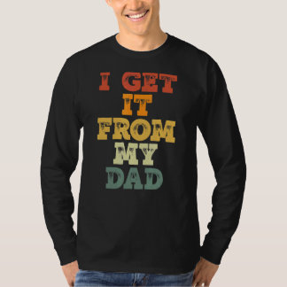T-shirt Je L'Obtiens De Mon Papa Fier Fille Fille Amour Pè