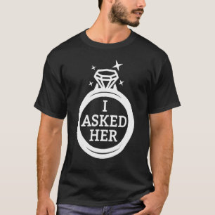 T-shirt Je Lui Ai Demandé Un Fiançailles Qui L'A Correspon