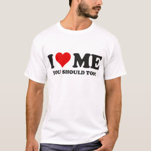 T-shirt Je m'aime que vous devriez aussi