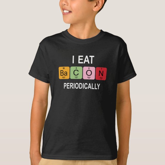T-shirt Je mange Bacon Périodiquement - Drôle tableau péri (Devant)