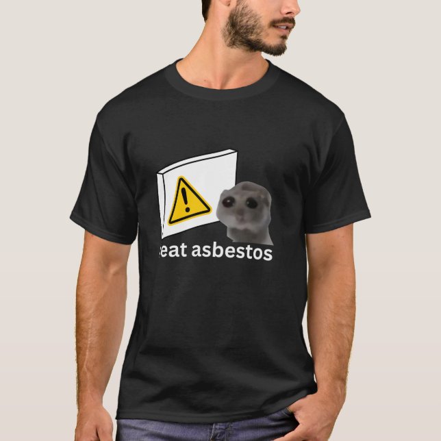 T-shirt Je Mange De L'Amiante Drôle Maudit Mème De Triste  (Devant)