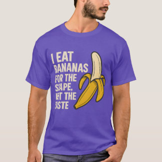T-shirt Je mange des bananes pour la forme, pas le goût