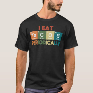 T-shirt Je Mange Des Tacos Périodiquement Chimie Science P