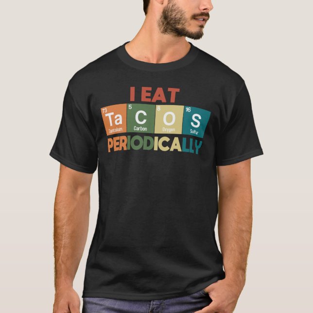 T-shirt Je Mange Des Tacos Périodiquement Chimie Science P (Devant)