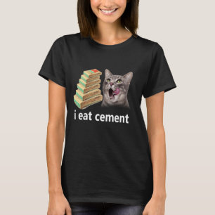 T-shirt Je mange du ciment Chat maudit Drôle Blague étrang