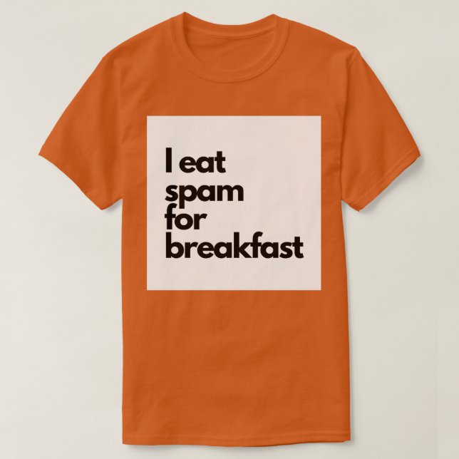 T-shirt Je mange du spam pour le petit-déjeuner (Design devant)