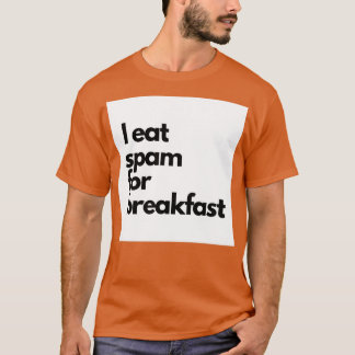 T-shirt Je mange du spam pour le petit-déjeuner