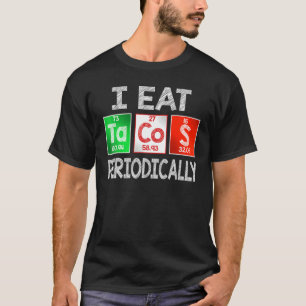 T-shirt Je Mange Périodiquement Des Tacos - Nourriture Mex