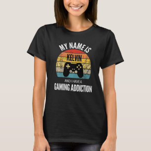 T-shirt Je M'Appelle Kelvin Et J'Ai Une Addiction De Jeu