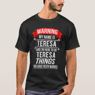 T-shirt Je m'appelle Teresa et je suis ici pour faire des 