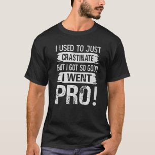T-shirt Je me contentais de remettre au lendemain mais j'a