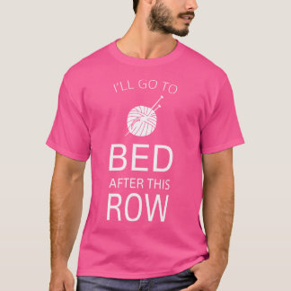 T-shirt Je Me Coucherai Après Cette Rangée Drôle De Tricot