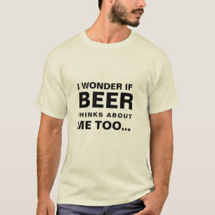 T-shirt Je Me Demande Si Beer Pense À Moi Aussi