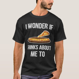 T-shirt Je me demande si la pizza pense aussi à moi Amateu