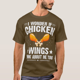 T-shirt Je Me Demande Si Les Poulets Pensent À Moi Aussi