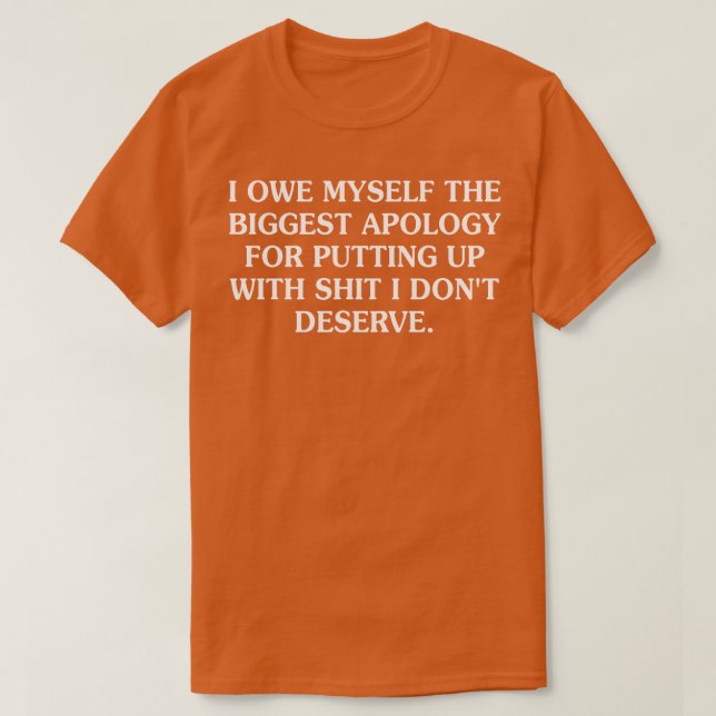 T-shirt Je Me Dois Des Plus Grandes Excuses D'Avoir Commen (Design devant)