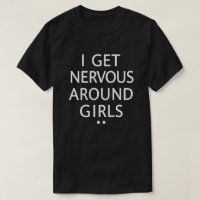 Je Me Fais Nerveux Autour Des Filles Drôle En Disa