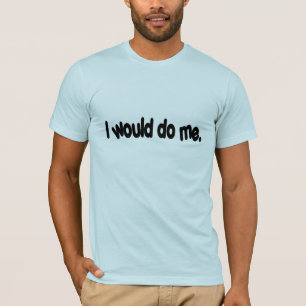 T-shirt Je me ferais