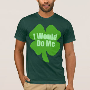 T-shirt Je me ferais le jour de St Patrick drôle